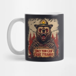 Only You Can Fight Tyranny Mug